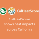 CalHeatScore shows heat impacts across California